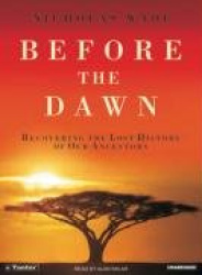 Before the Dawn - Recovering the Lost History of Our Ancestors