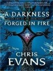 A Darkness Forged in Fire: Book One of the Iron Elves