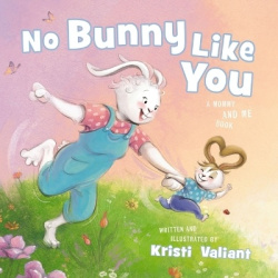 No Bunny Like You - A Mommy and Me Book