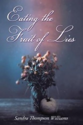Eating the Fruit of Lies - A Novel