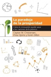 La paradoja de la prosperidad - Como la innovación puede sacar a las naciones de la pobreza