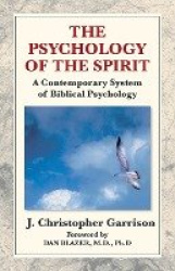 The Psychology of the Spirit - A Contemporary System of Biblical Psychology