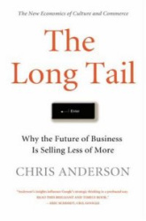 The Long Tail: Why the Future of Business Is Selling Less of More