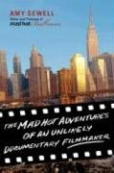 Mad Hot Adventures of an Unlikely Documentary Filmmaker