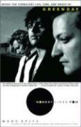 Nobody Likes You - Inside the Turbulent Life, Times, and Music of Green Day