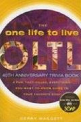 The One Life to Live, Trivia Book: A Fun, Fact-Filled, Everything-You-Want-To-Know Guide to Your Favorite Soap!