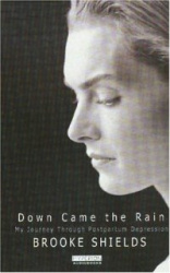 Down Came the Rain - My Journey Through Postpartum Depression