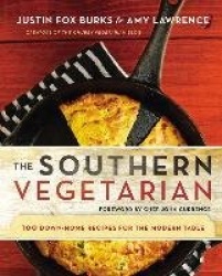 The Southern Vegetarian Cookbook - 100 Down-Home Recipes for the Modern Table