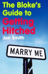 Bloke's Guide to Getting Hitched