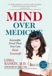 Mind Over Medicine: Scientific Proof That You Can Heal Yourself