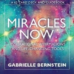 MIRACLES NOW: Inspirational Affirmations & Life-Changing Tools (62-card deck & guidebook)