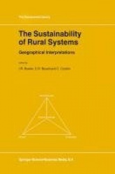 The Sustainability of Rural Systems : Geographical Interpretations
