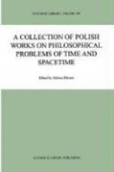 A Collection of Polish Works on Philosophical Problems of Time and Spacetime