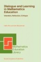 Dialogue and Learning in Mathematics Education : Intention, Reflection, Critique