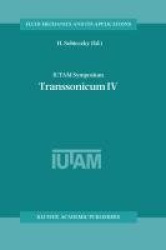 IUTAM Symposium Transsonicum IV - Proceedings of the IUTAM Symposium held in Göttingen, Germany, 2–6 September 2002
