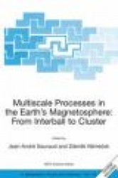 Multiscale Processes in the Earth's Magnetosphere: From Interball to Cluster - Proceedings of the NATO ARW on Multiscale Process