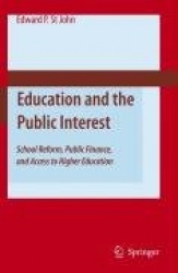 Education and the Public Interest - School Reform, Public Finance, and Access to Higher Education