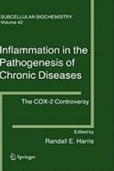 Inflammation in the Pathogenesis of Chronic Diseases : The COX-2 Controversy