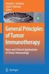 General Principles of Tumor Immunotherapy - Basic and Clinical Applications of Tumor Immunology