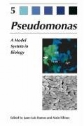 Pseudomonas - Volume 5: A Model System in Biology
