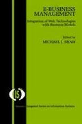 E-Business Management - Integration of Web Technologies with Business Models