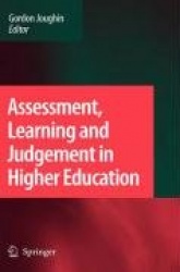 Assessment, Learning and Judgement in Higher Education