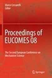 Proceedings of EUCOMES 08 - The Second European Conference on Mechanism Science