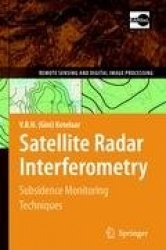 Satellite Radar Interferometry : Subsidence Monitoring Techniques