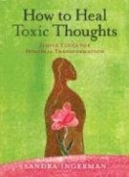 How To Heal Toxic Thoughts: Simple Tools For Personal Transf