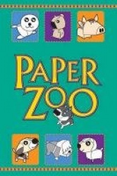 Paper Zoo: 15 Easy-To-Make, Cute Animals [With 15 Punch-Out Animal Cards]