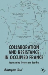 Collaboration and Resistance in Occupied France - Representing Treason and Sacrifice