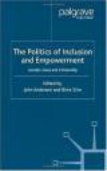 The Politics of Inclusion and Empowerment - Gender, Class and Citizenship