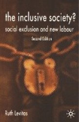 The Inclusive Society? : Social Exclusion and New Labour