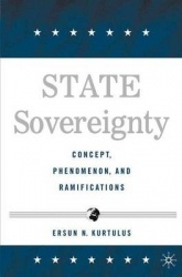 State Sovereignty : Concept, Phenomenon and Ramifications