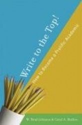 Write to the Top! : How to Become a Prolific Academic