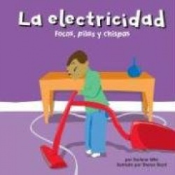 La Electricidad: Focos, Pilas y Chispas