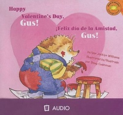 Happy Valentine's Day, Gus!/Feliz Dia de La Amistad, Gus!
