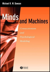 Minds and Machines - Connectionism and Psychological Modeling