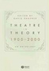 Theatre in Theory 1900-2000 - An Anthology