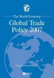 The World Economy - Global Trade Policy 2007