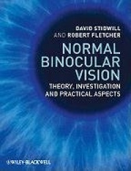 Normal Binocular Vision - Theory, Investigation and Practical Aspects