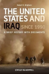 The United States and Iraq Since 1990 - A Brief History with Documents