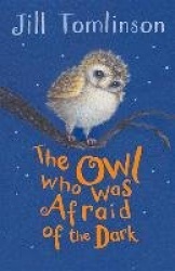 The Owl Who Was Afraid of the Dark