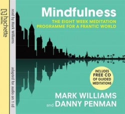 Mindfulness - A practical guide to finding peace in a frantic world