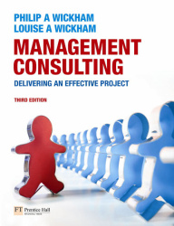 Valuepack:Management Consulting:Delivering an Effective Project/The Seven Cs of Consulting:The Definitive Guide to the Consultin