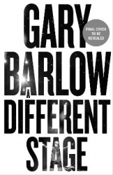 A Different Stage - The remarkable and intimate life story of Gary Barlow told through music