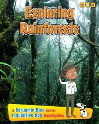 Exploring Rain Forests - A Benjamin Blog and His Inquisitive Dog Investigation
