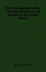 The Development Of The City Superintendency Of Schools In The United States