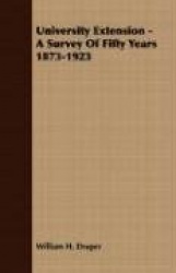 University Extension - A Survey Of Fifty Years 1873-1923