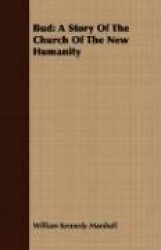 Bud: A Story of the Church of the New Humanity